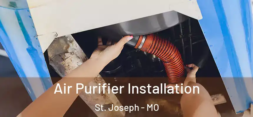 Air Purifier Installation St. Joseph - MO