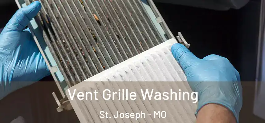 Vent Grille Washing St. Joseph - MO